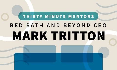 Bed Bath & Beyond CEO Mark Tritton (Thirty Minute Mentors)