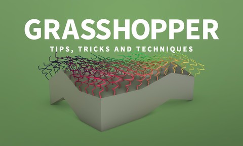 Grasshopper: Tips, Tricks, and Techniques